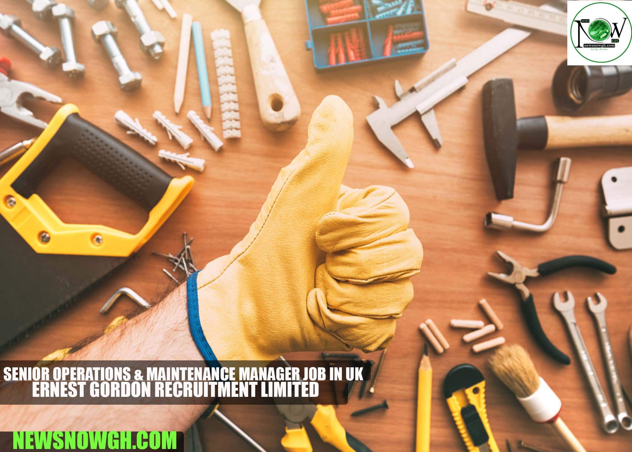 Senior Operations & Maintenance Manager Job in UK | Ernest Gordon Recruitment Limited