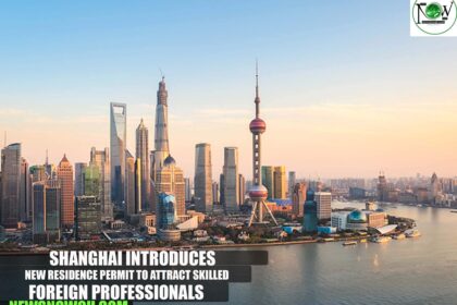 Shanghai Introduces New Residence Permit to Attract Skilled Foreign Professionals