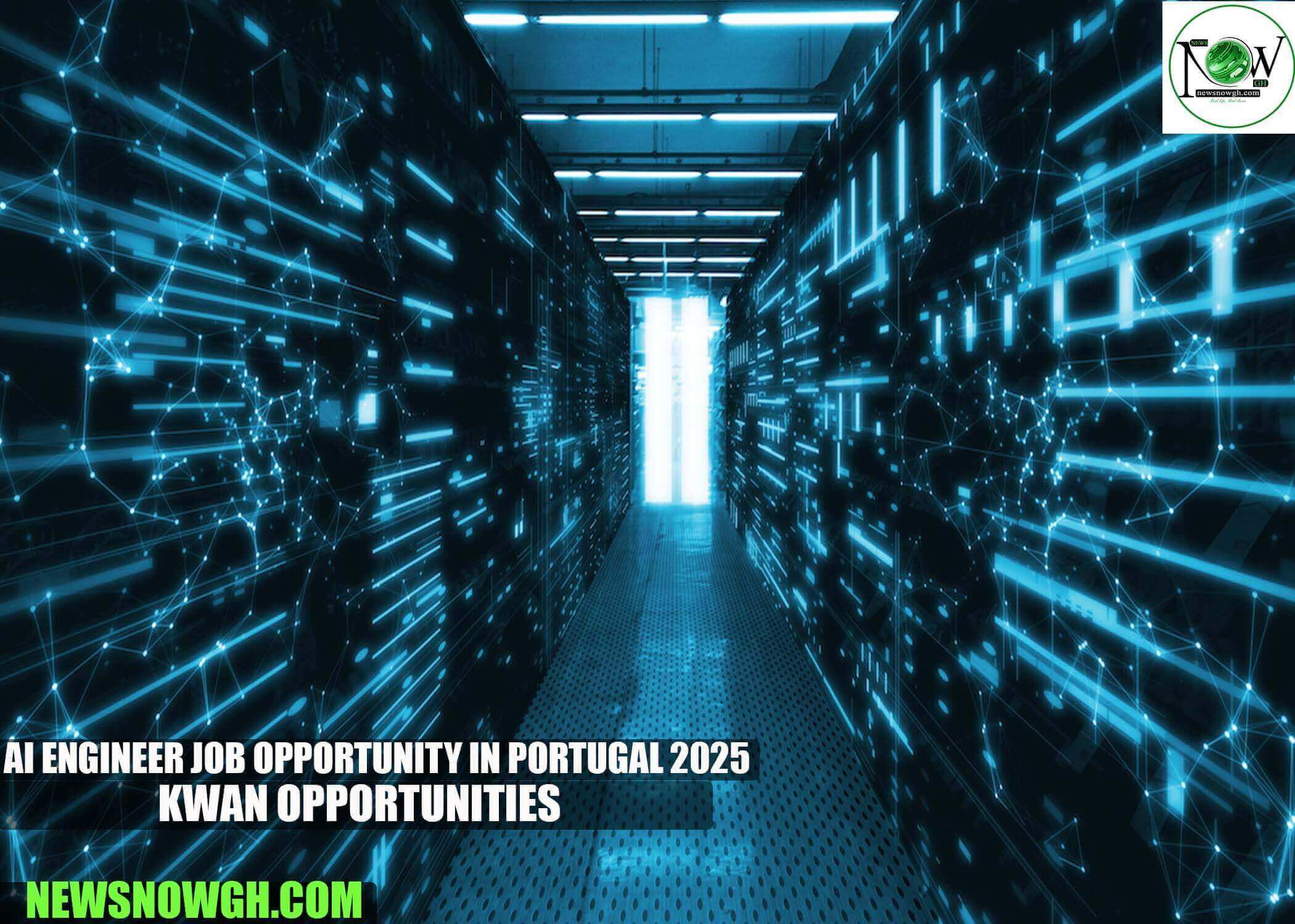 AI Engineer Job Opportunity in Portugal 2025 | Kwan Opportunities