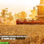 Agricultural Equipment Operator Job in USA 2025 | TB Farms Ag LLC