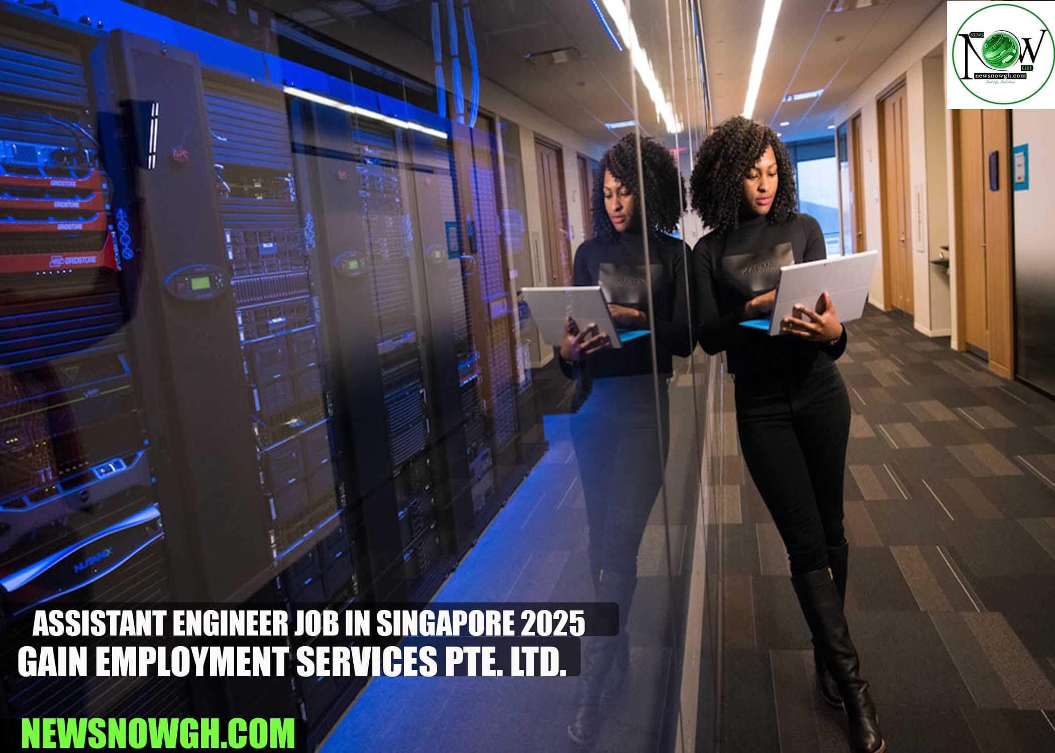 Assistant Engineer Job in Singapore 2025 | Gain Employment Services Pte. Ltd.