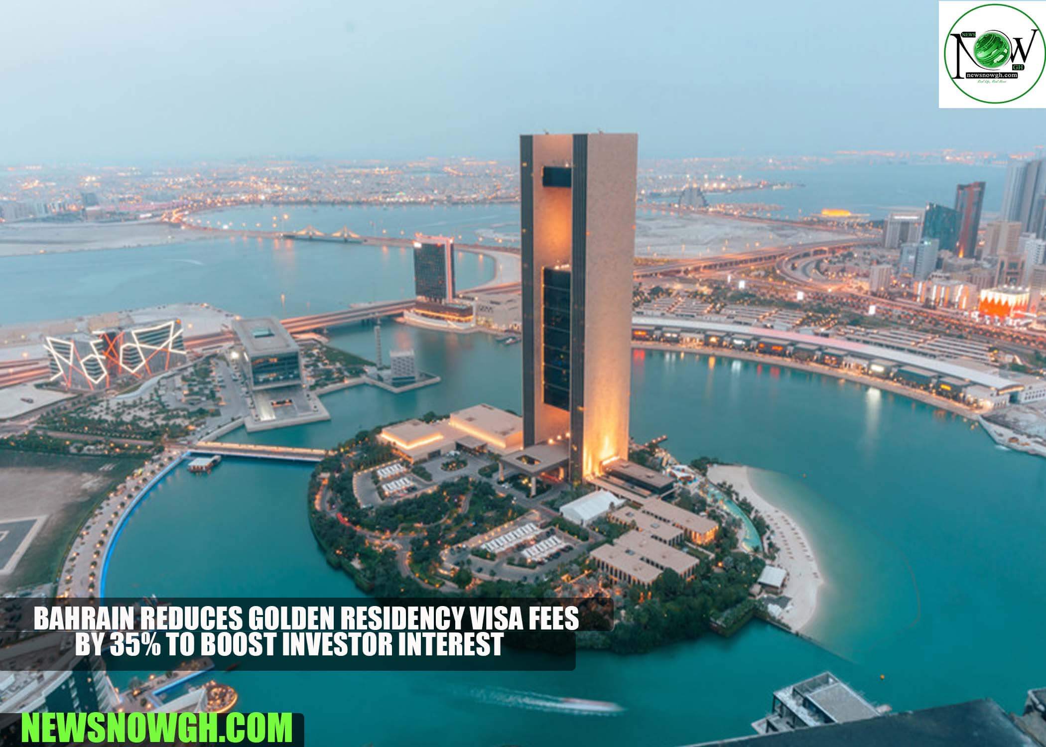 Bahrain Reduces Golden Residency Visa Fees by 35% to Boost Investor Interest