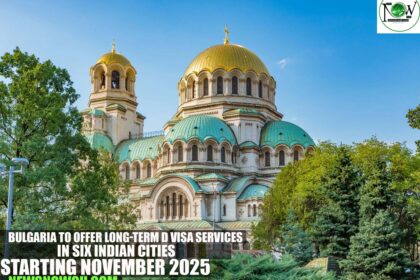 Bulgaria to Offer Long-Term D Visa Services in Six Indian Cities Starting November 2025