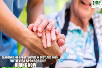 Caregiver Job Opportunities in Scotland 2025 with Visa Sponsorship | Hiring Now