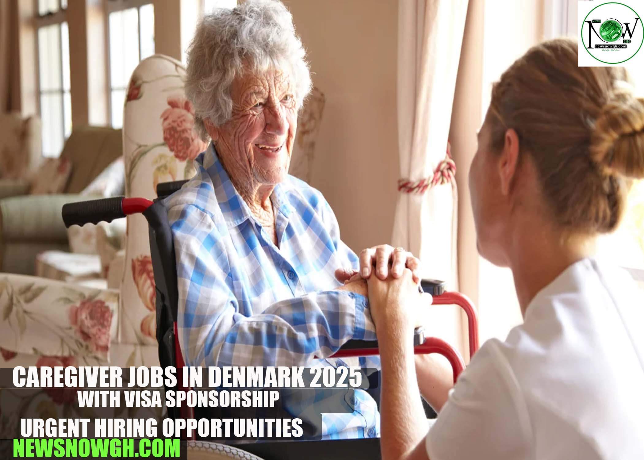 Caregiver Jobs in Denmark 2025 with Visa Sponsorship | Urgent Hiring Opportunities