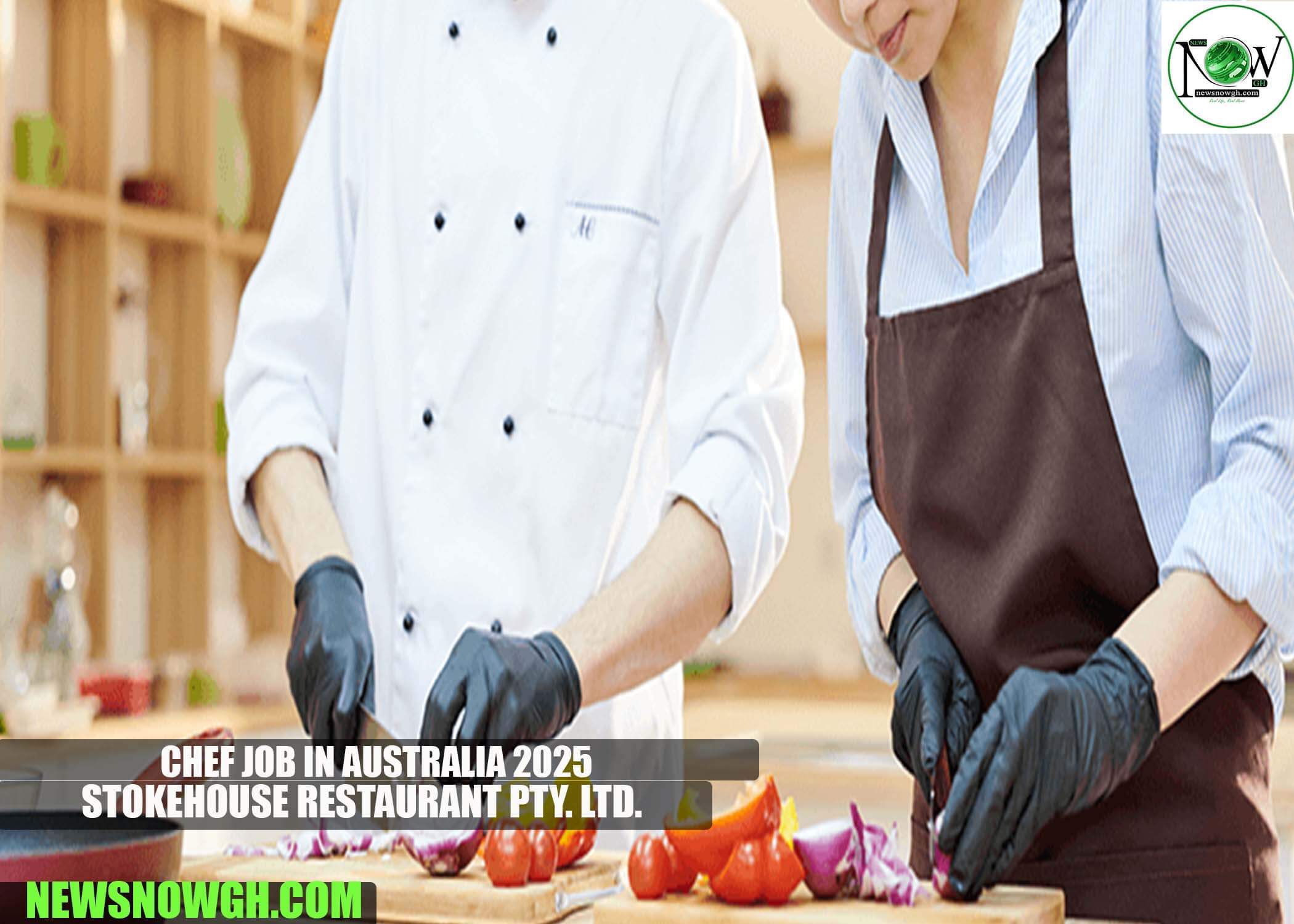 Chef Job in Australia 2025 | STOKEHOUSE RESTAURANT PTY. LTD.