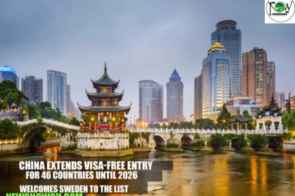 China Extends Visa-Free Entry for 46 Countries Until 2026, Welcomes Sweden to the List