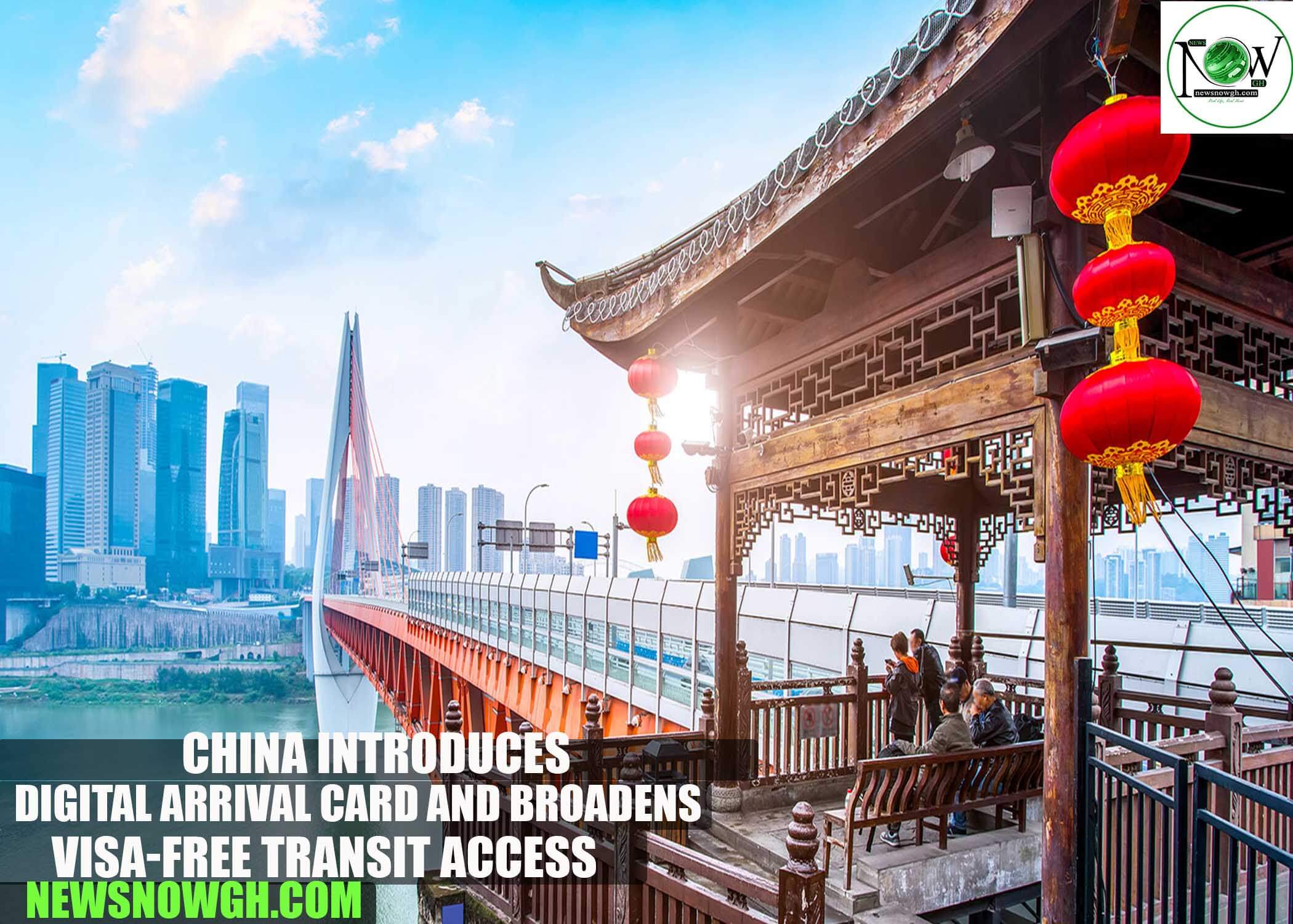 China Introduces Digital Arrival Card and Broadens Visa-Free Transit Access
