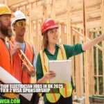 Construction Electrician Jobs in UK 2025 with Tier 2 Visa Sponsorship