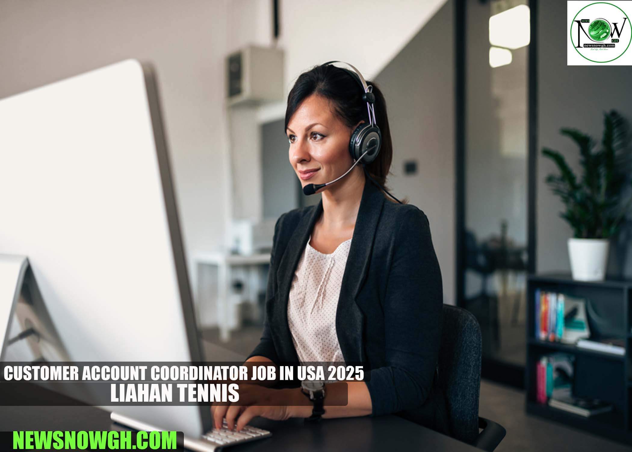 Customer Account Coordinator Job in USA 2025 | Liahan Tennis