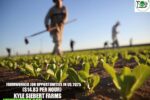 Farmworker Job Opportunities in US 2025 | Kyle Siebert Farms