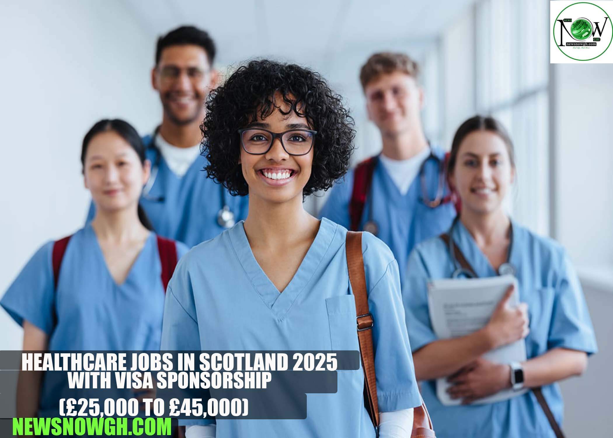Healthcare Jobs in Scotland 2025 with Visa Sponsorship
