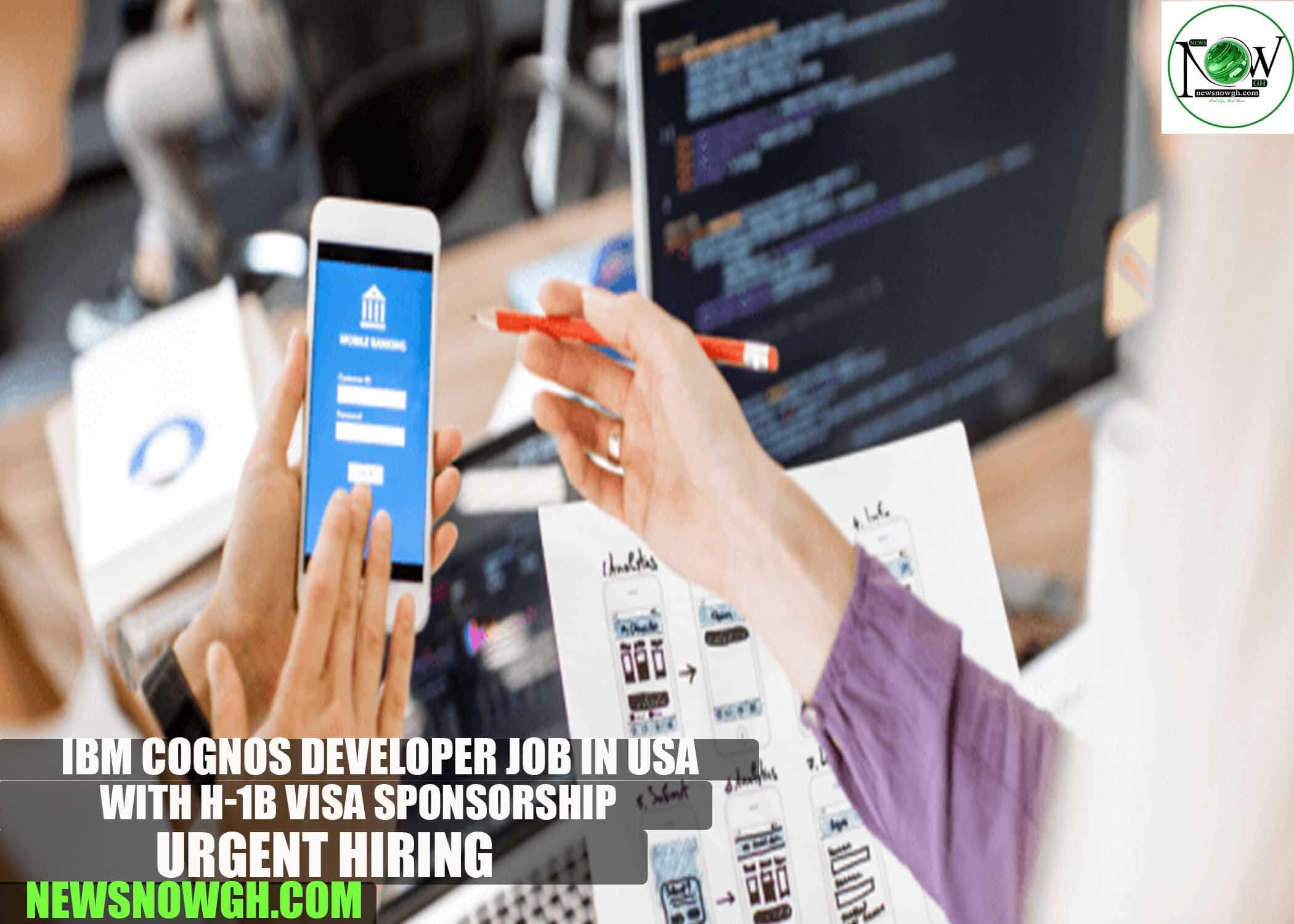 IBM Cognos Developer Job in USA with H-1B Visa Sponsorship | Urgent Hiring
