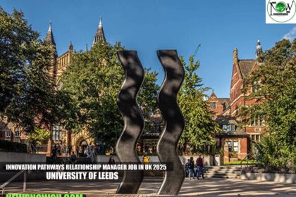 Innovation Pathways Relationship Manager Job in UK 2025 | University of Leeds