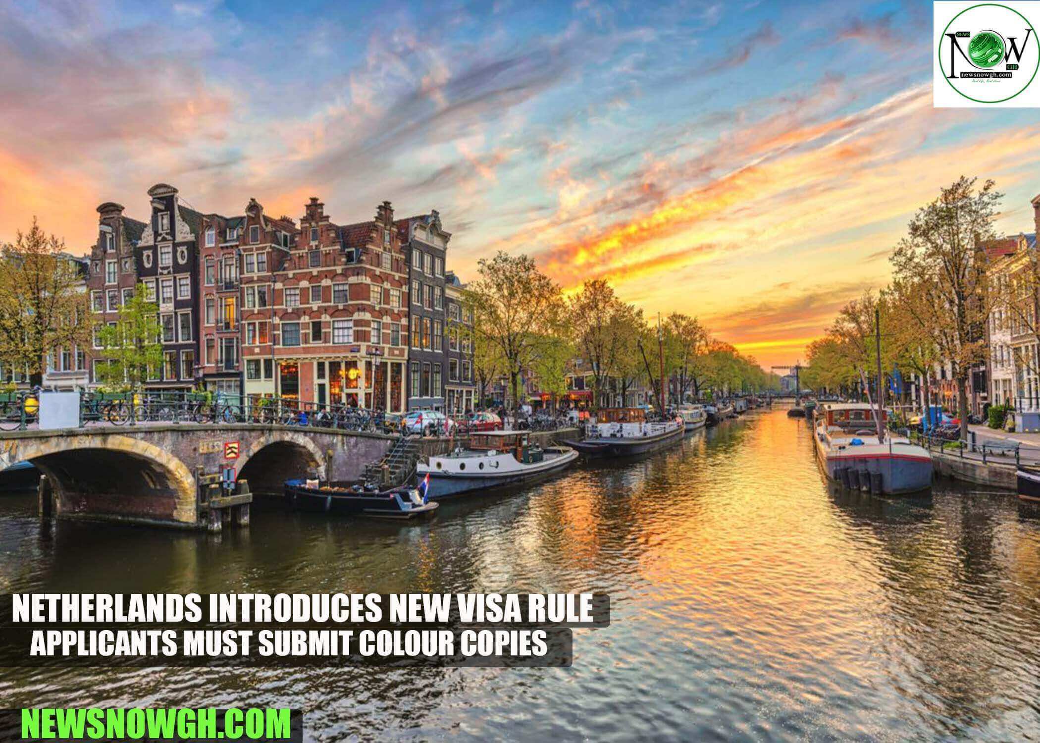 Netherlands Introduces New Visa Rule: Applicants Must Submit Colour Copies