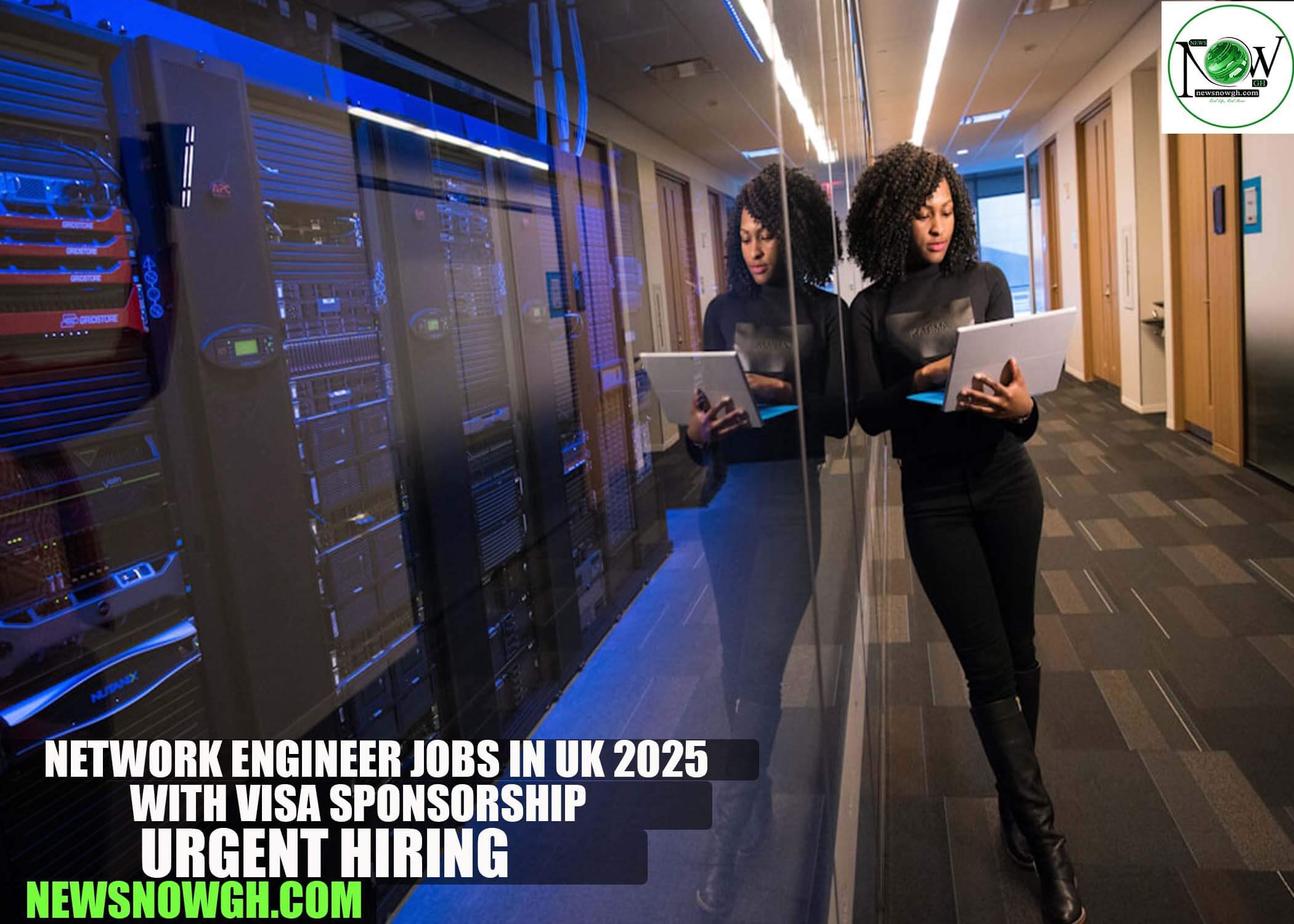 Network Engineer Jobs in UK 2025 with Visa Sponsorship | Urgent Hiring