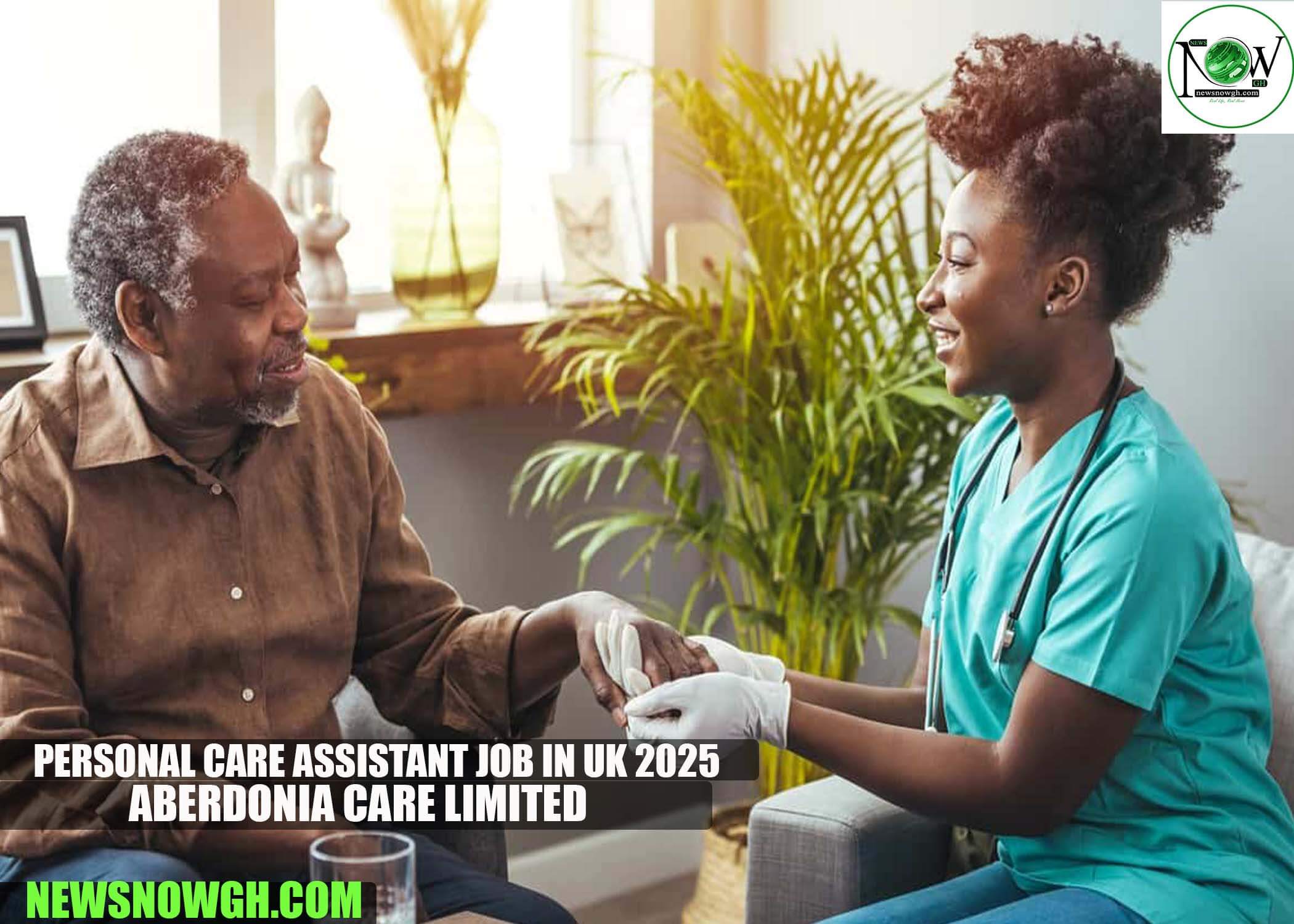 Personal Care Assistant Job in UK 2025 | Aberdonia Care Limited