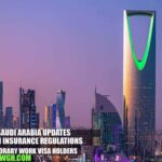 Saudi Arabia Updates Health Insurance Regulations for Temporary Work Visa Holders
