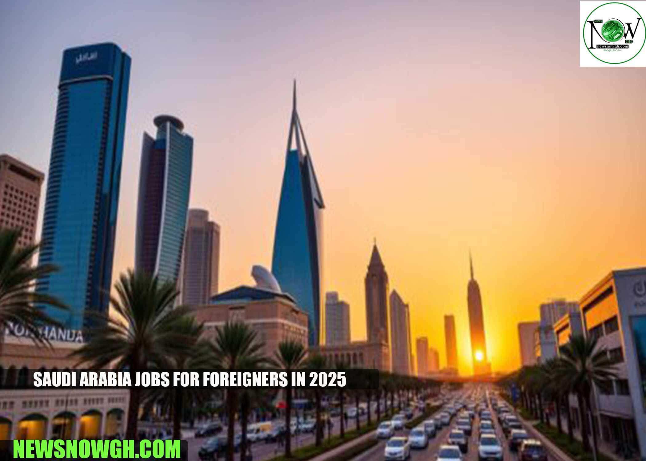 Saudi Arabia Jobs for Foreigners in 2025