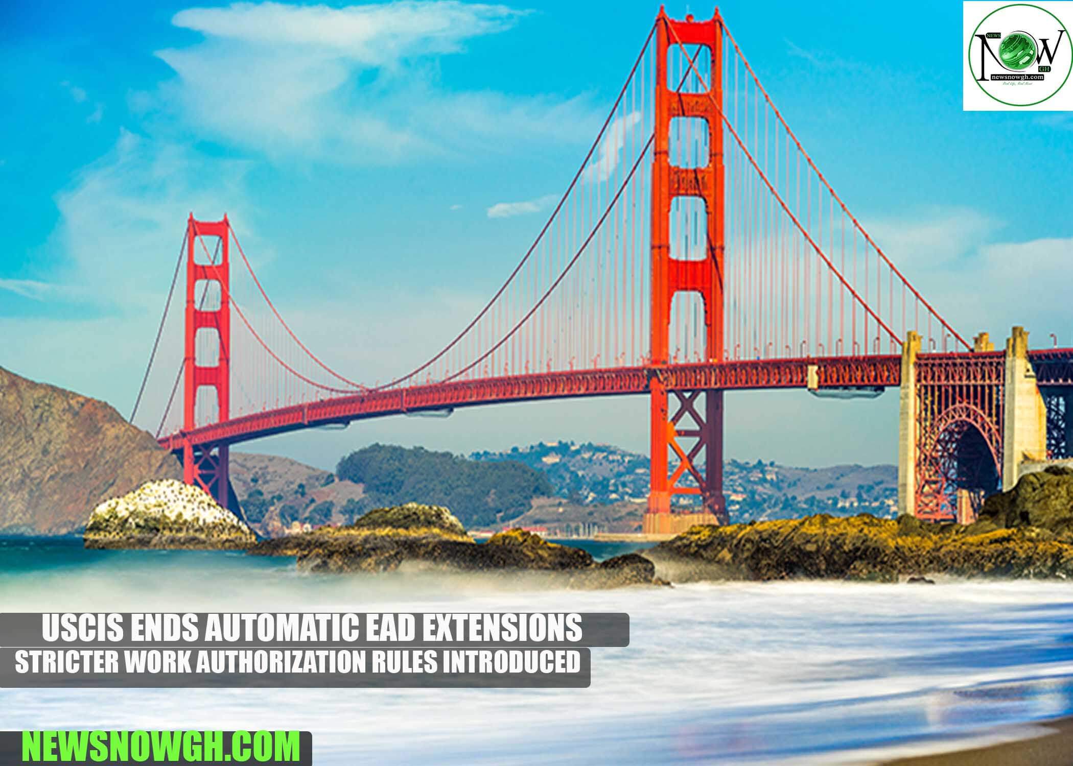 USCIS Ends Automatic EAD Extensions: Stricter Work Authorization Rules Introduced