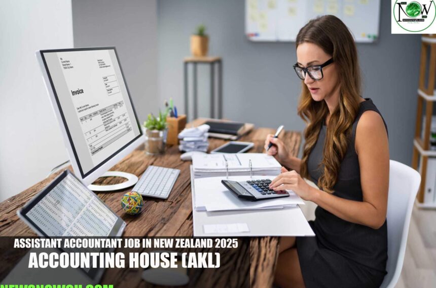 Assistant Accountant Job in New Zealand 2025 | Accounting House (AKL)