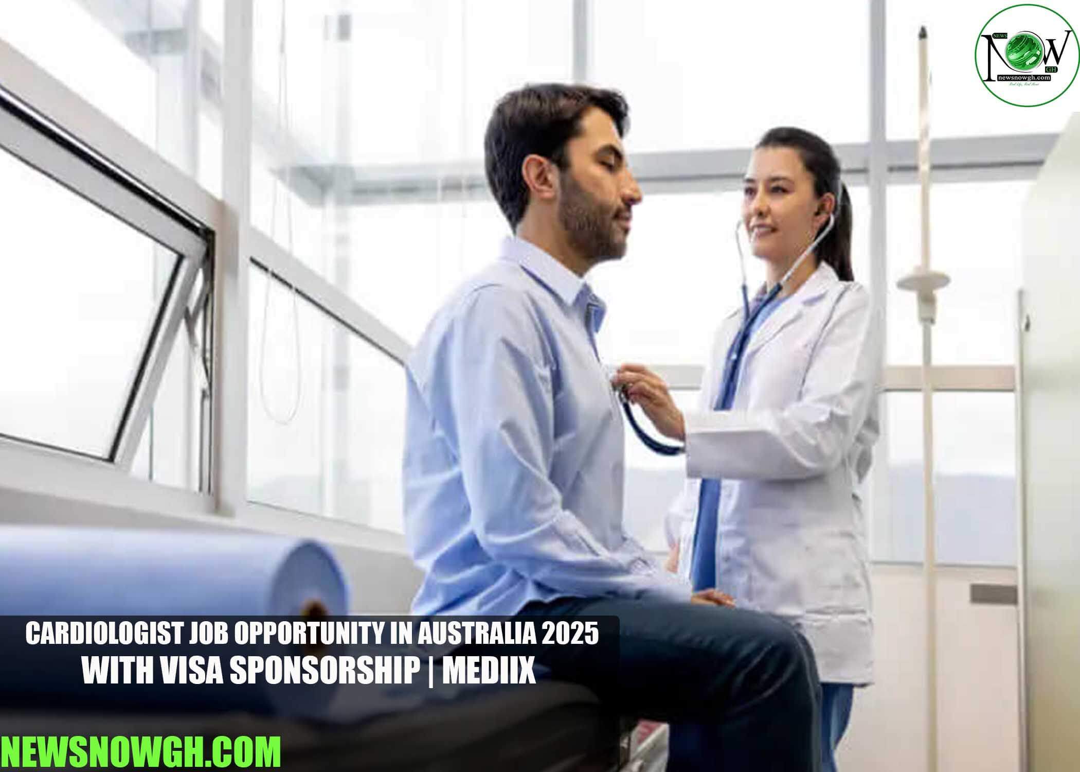 Cardiologist Job Opportunity in Australia 2025 with Visa Sponsorship | Mediix