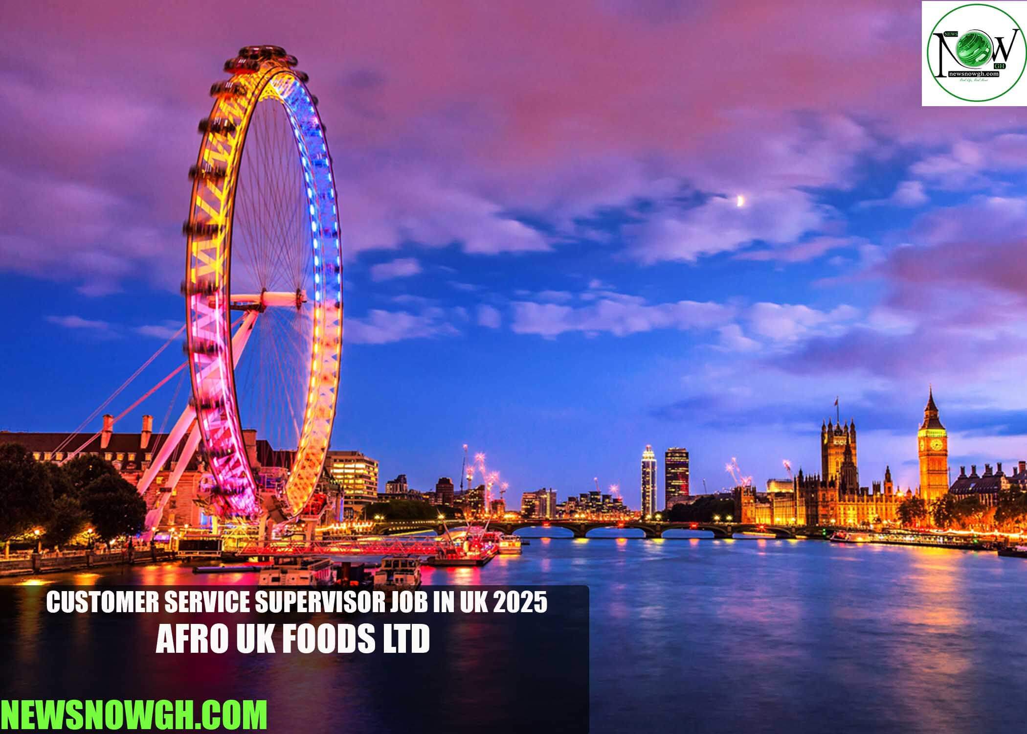 Customer Service Supervisor Job in UK 2025 | AFRO UK FOODS LTD