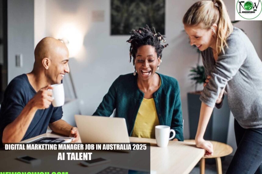 Digital Marketing Manager Job in Australia 2025 | AI Talent