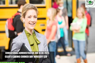 Educational Administrator Job in UK 2025 | Cleo's Caring Corner Day Nursery Ltd