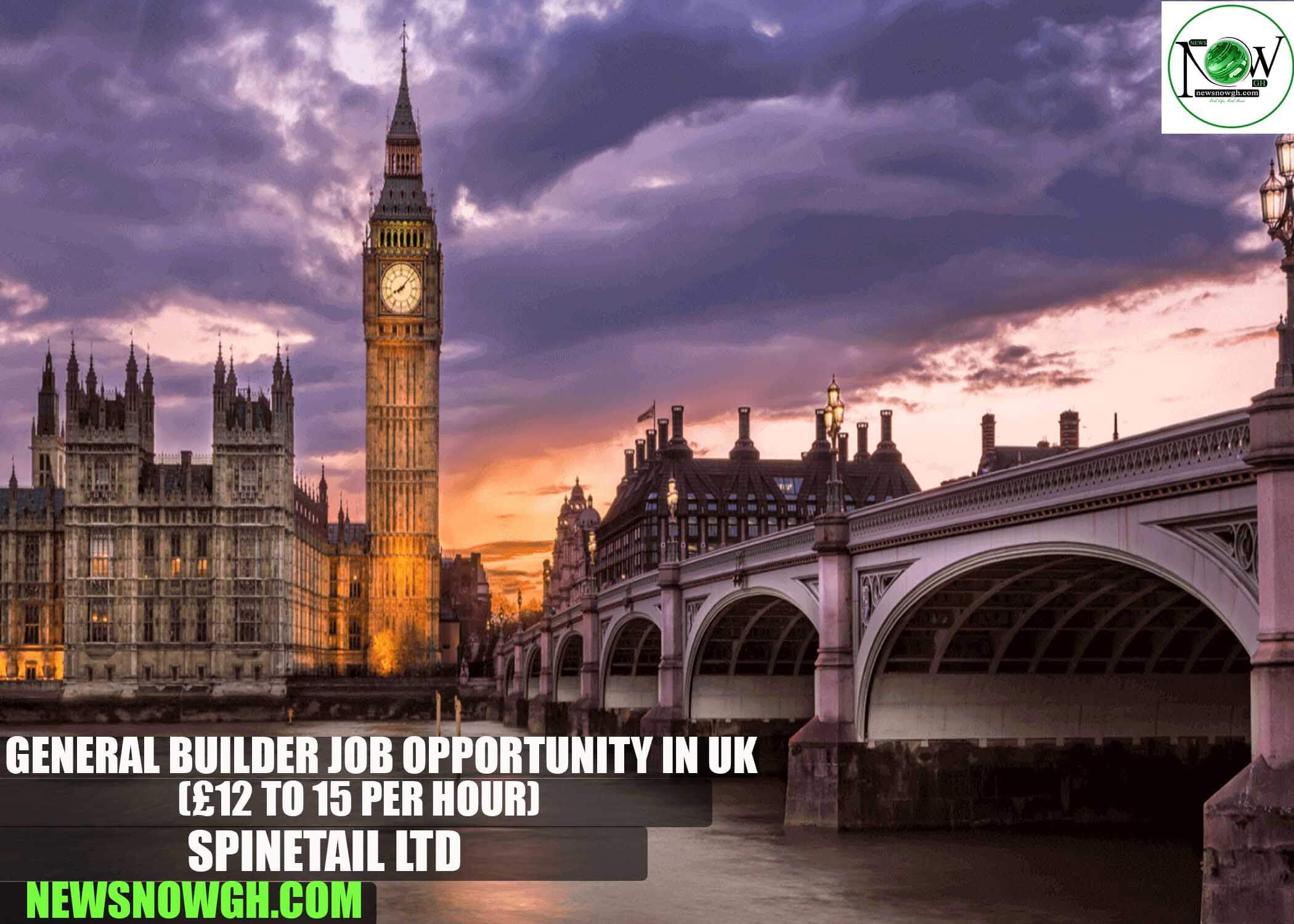 General Builder Job Opportunity in UK 2025 | Spinetail Ltd