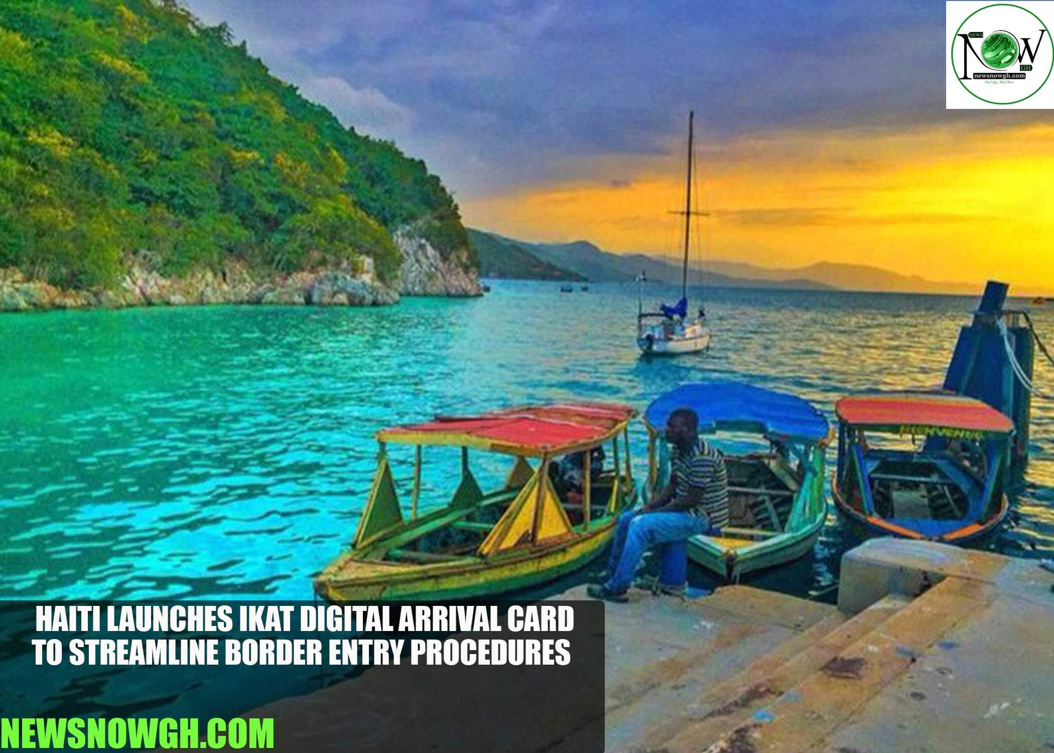 Haiti Launches iKat Digital Arrival Card to Streamline Border Entry Procedures