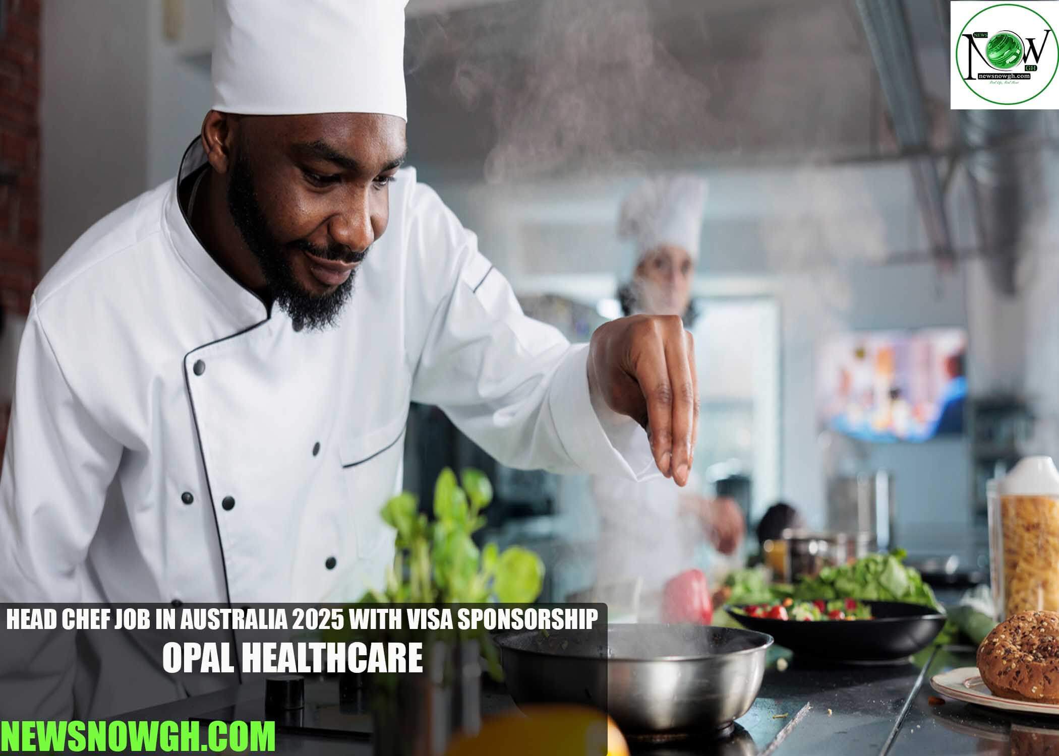 Head Chef Job in Australia 2025 with Visa Sponsorship | Opal HealthCare
