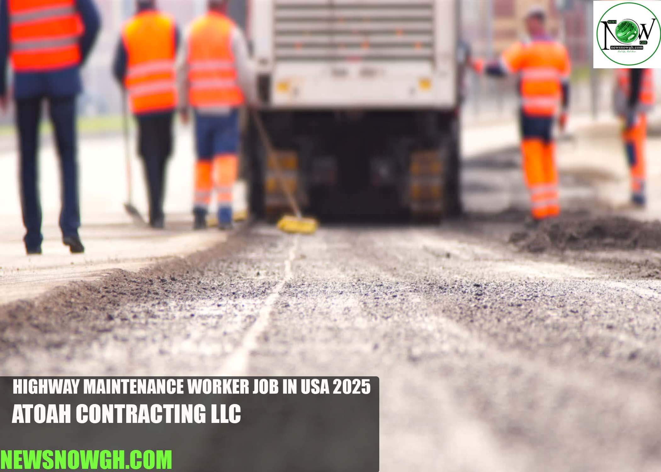 Highway Maintenance Worker Job in USA 2025 | Atoah Contracting LLC