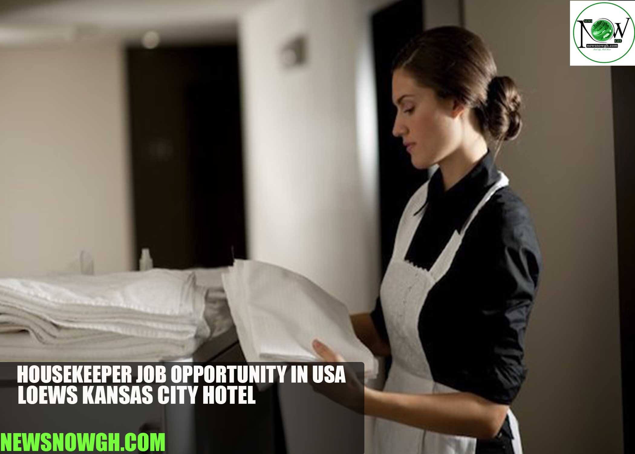 Housekeeper Job Opportunity in USA 2025 | Loews Kansas City Hotel