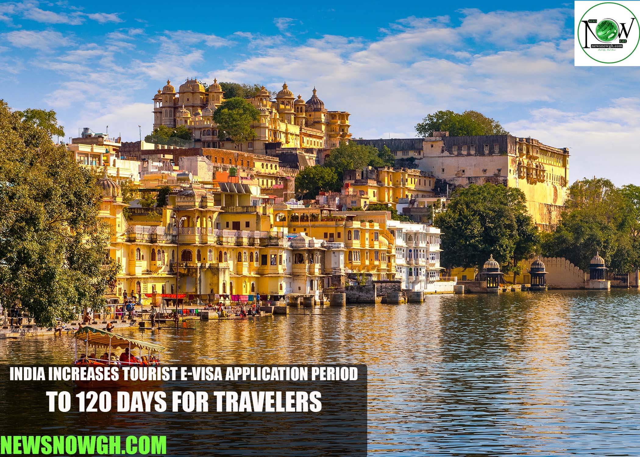 India Increases Tourist e-Visa Application Period to 120 Days for Travelers