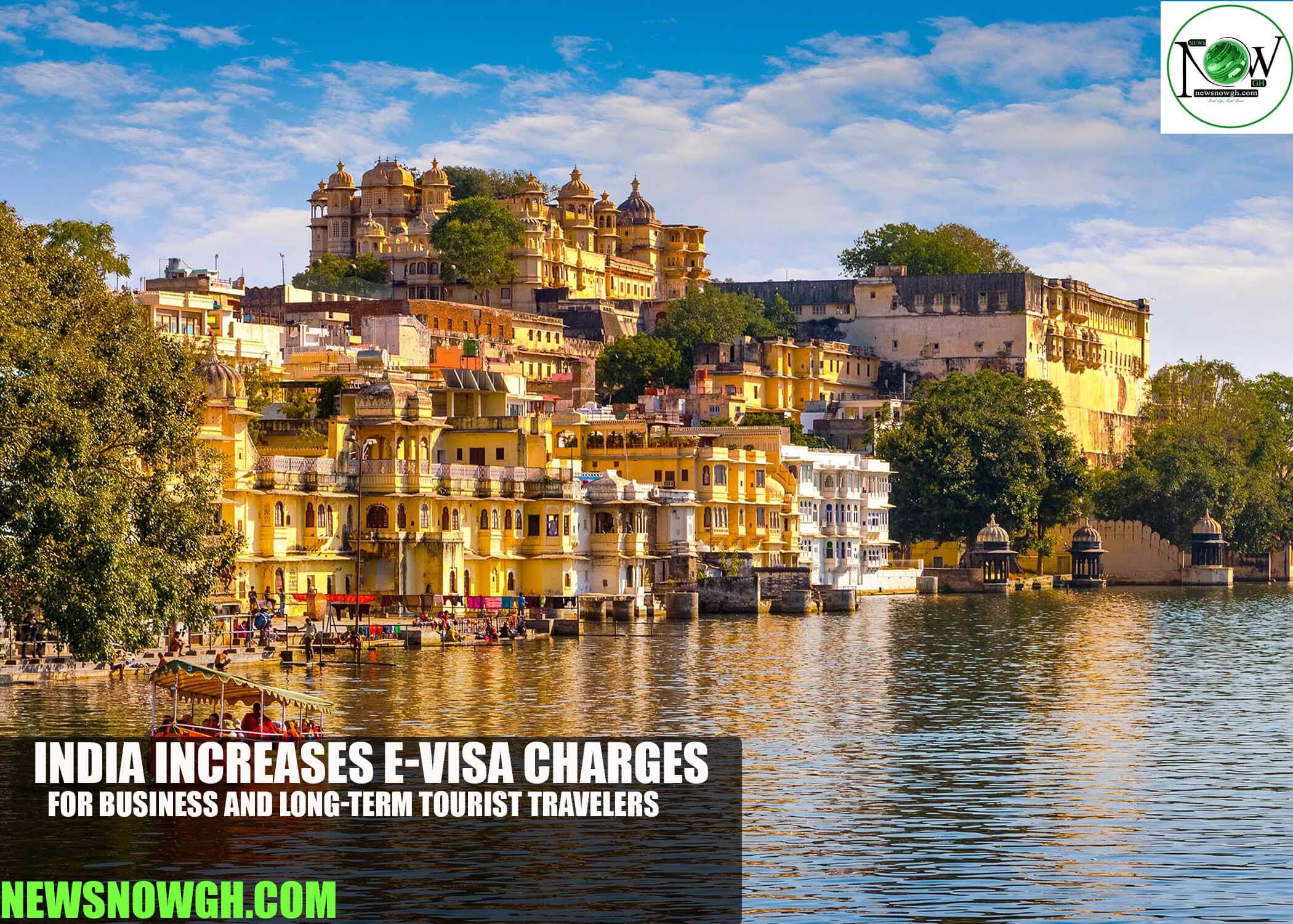India Increases e-Visa Charges for Business and Long-Term Tourist Travelers