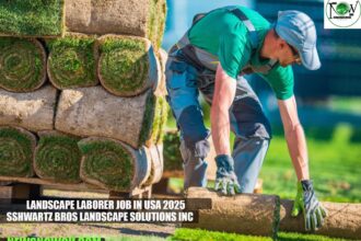Landscape Laborer Job in USA 2025 | Sshwartz Bros Landscape Solutions Inc