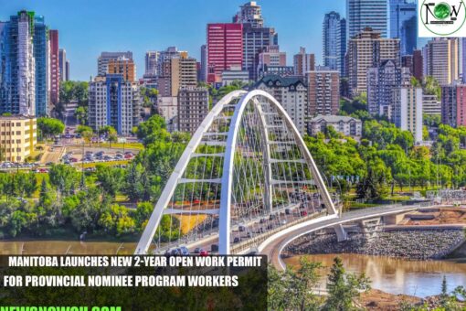 Manitoba Launches New 2-Year Open Work Permit for Provincial Nominee Program Workers