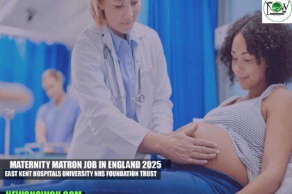 Maternity Matron Job in England 2025 | East Kent Hospitals University NHS Foundation Trust