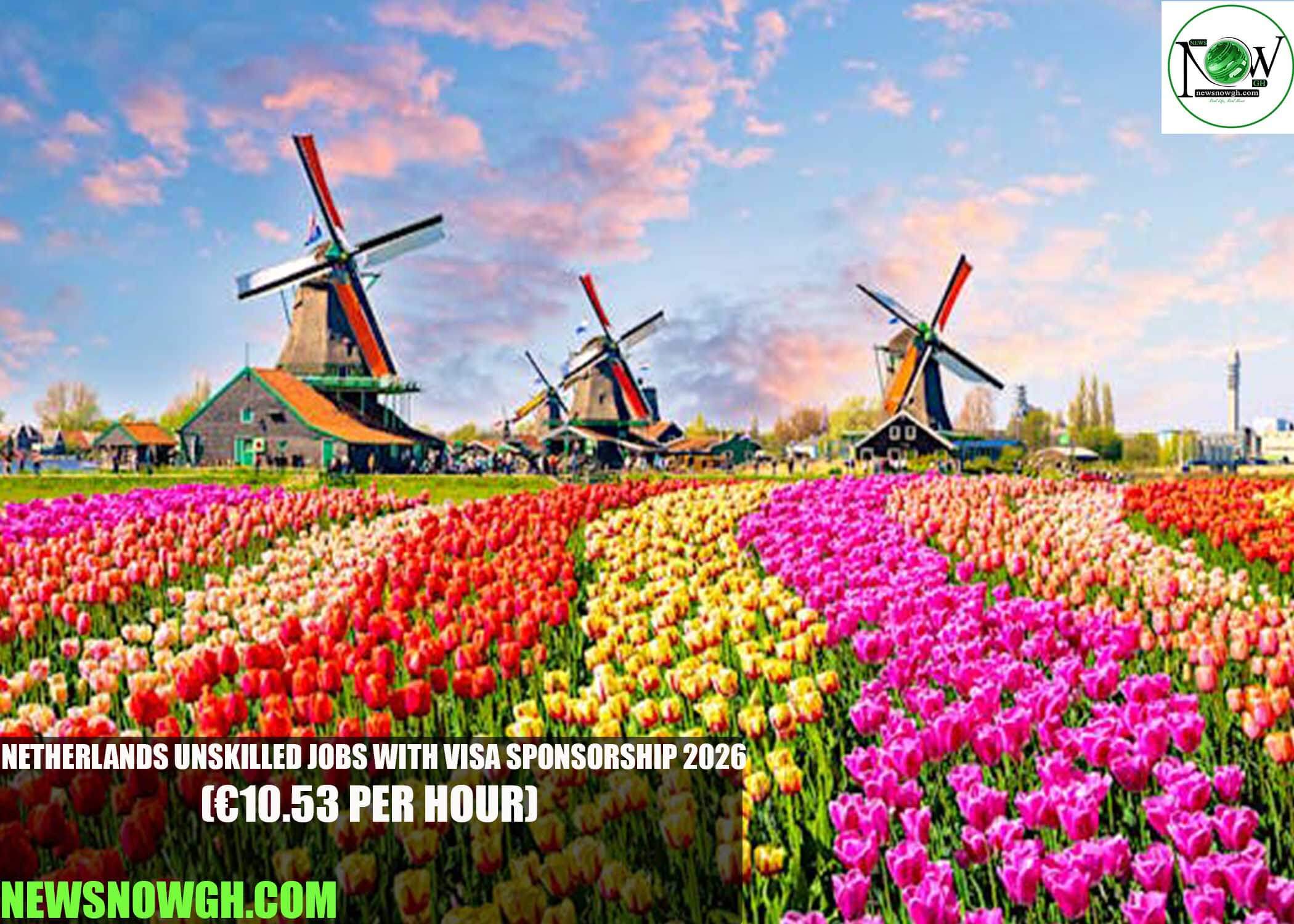 Netherlands Unskilled Jobs with Visa Sponsorship 2026