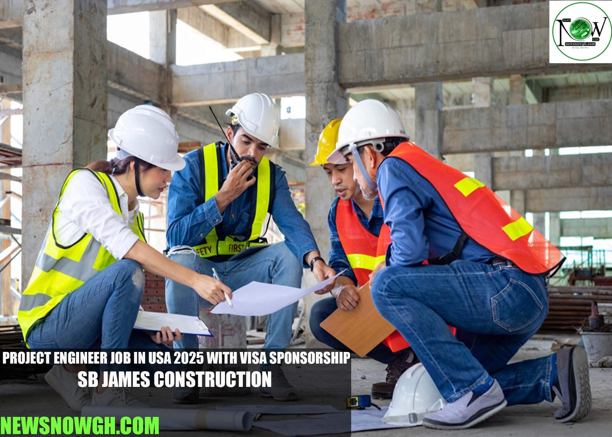 Project Engineer Job in USA 2025 with Visa Sponsorship | SB James Construction