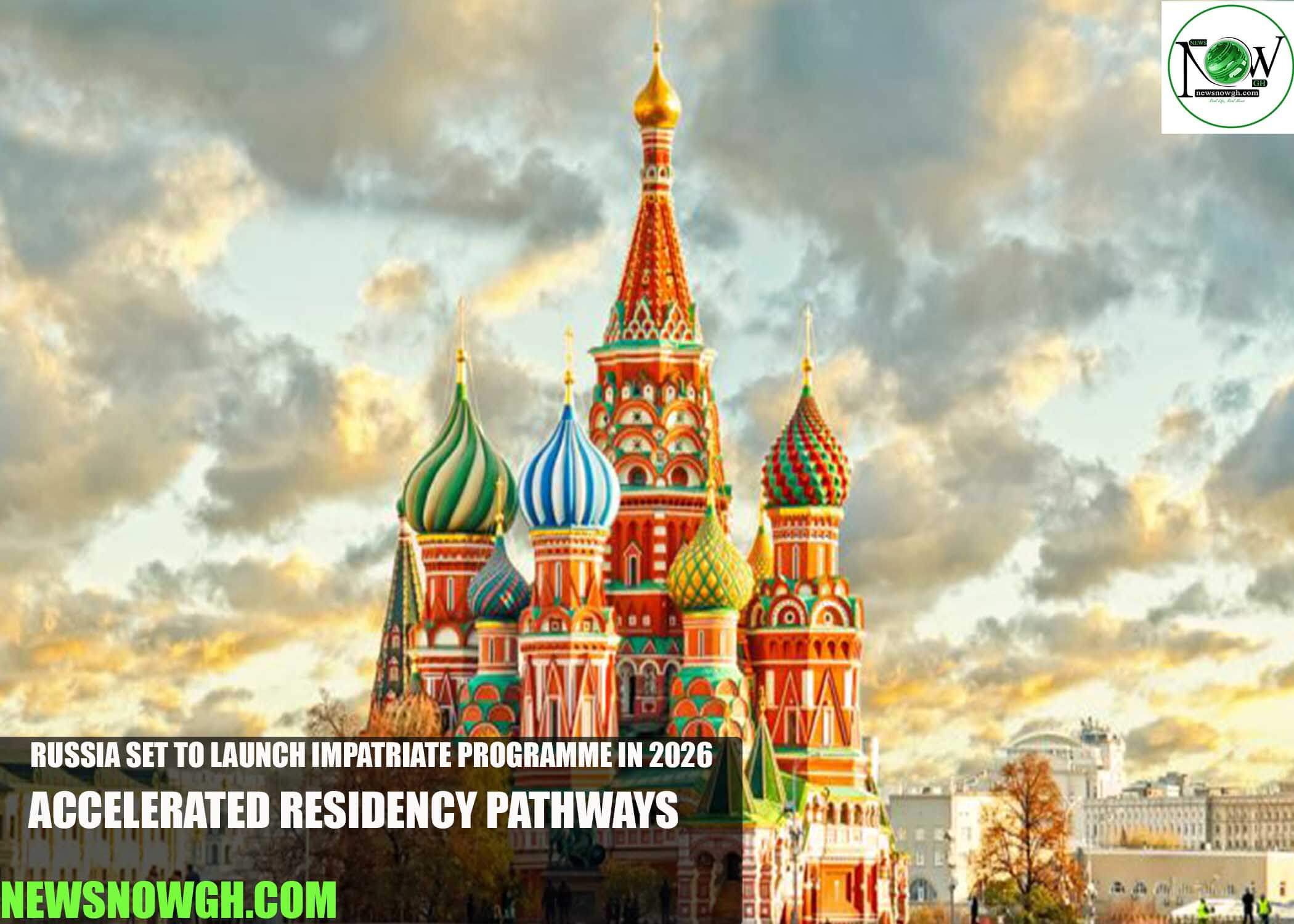 Russia Set to Launch Impatriate Programme in 2026: Accelerated Residency Pathways