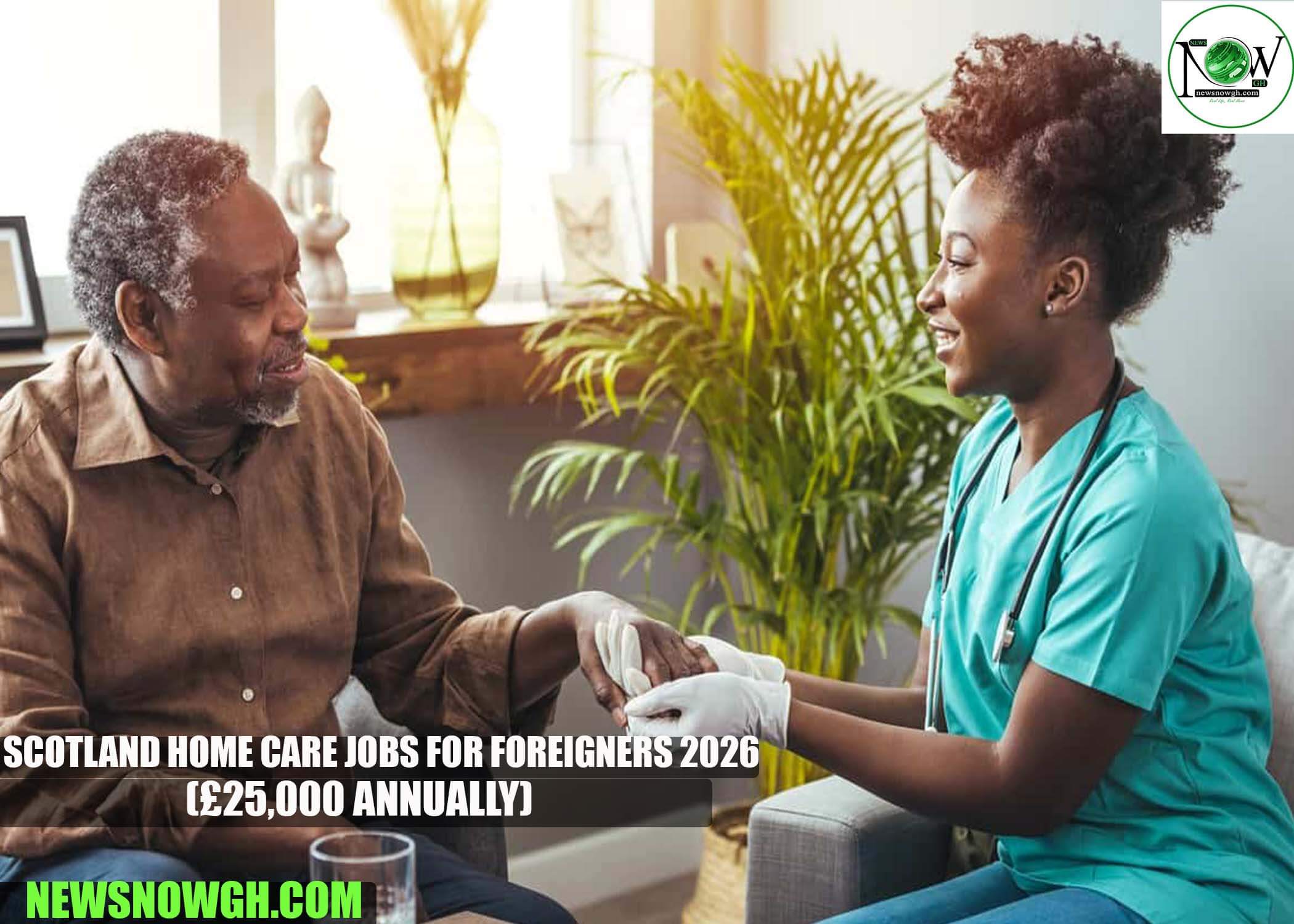 Scotland Home Care Jobs For Foreigners 2026