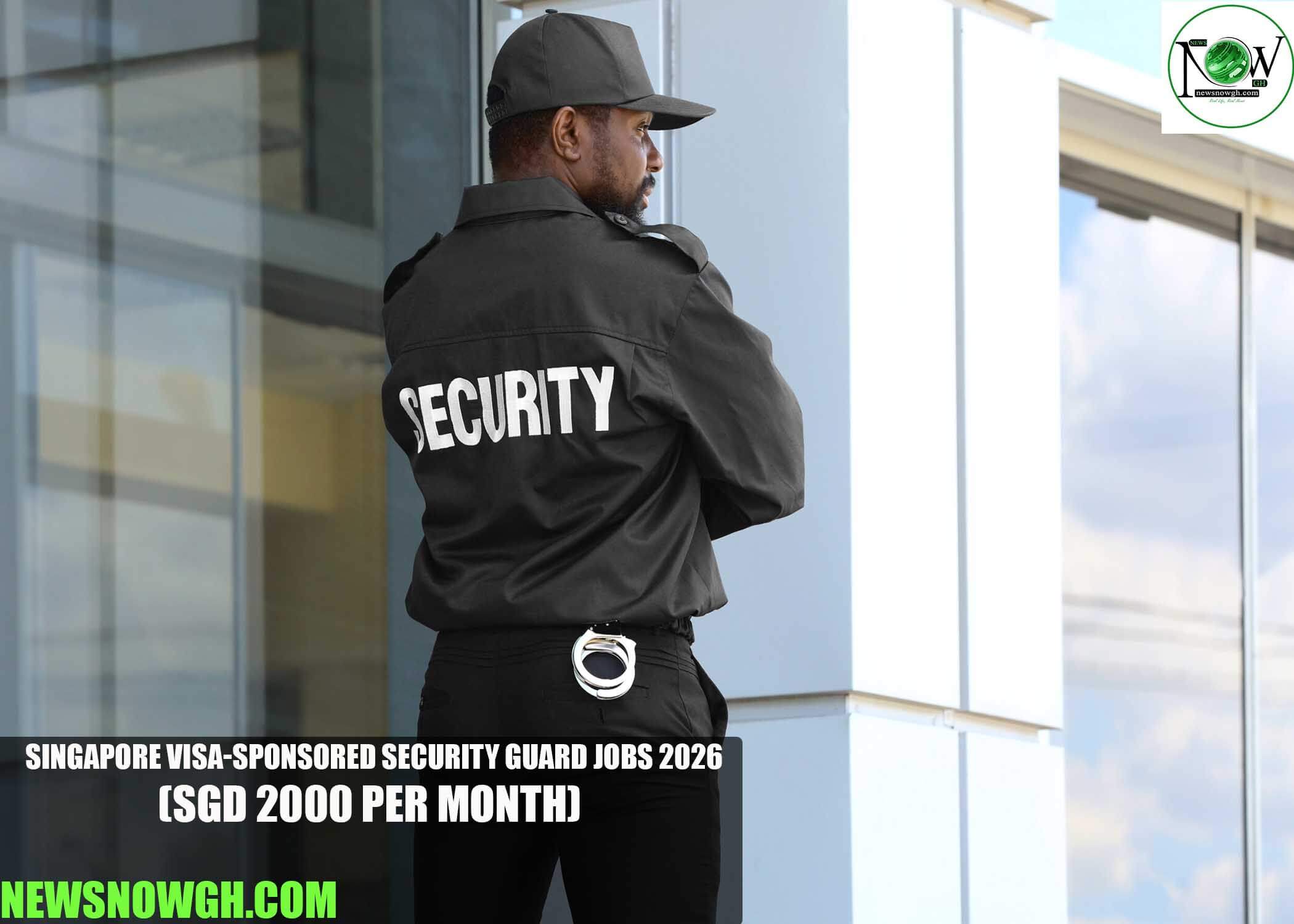 Singapore Visa-Sponsored Security Guard Jobs 2026