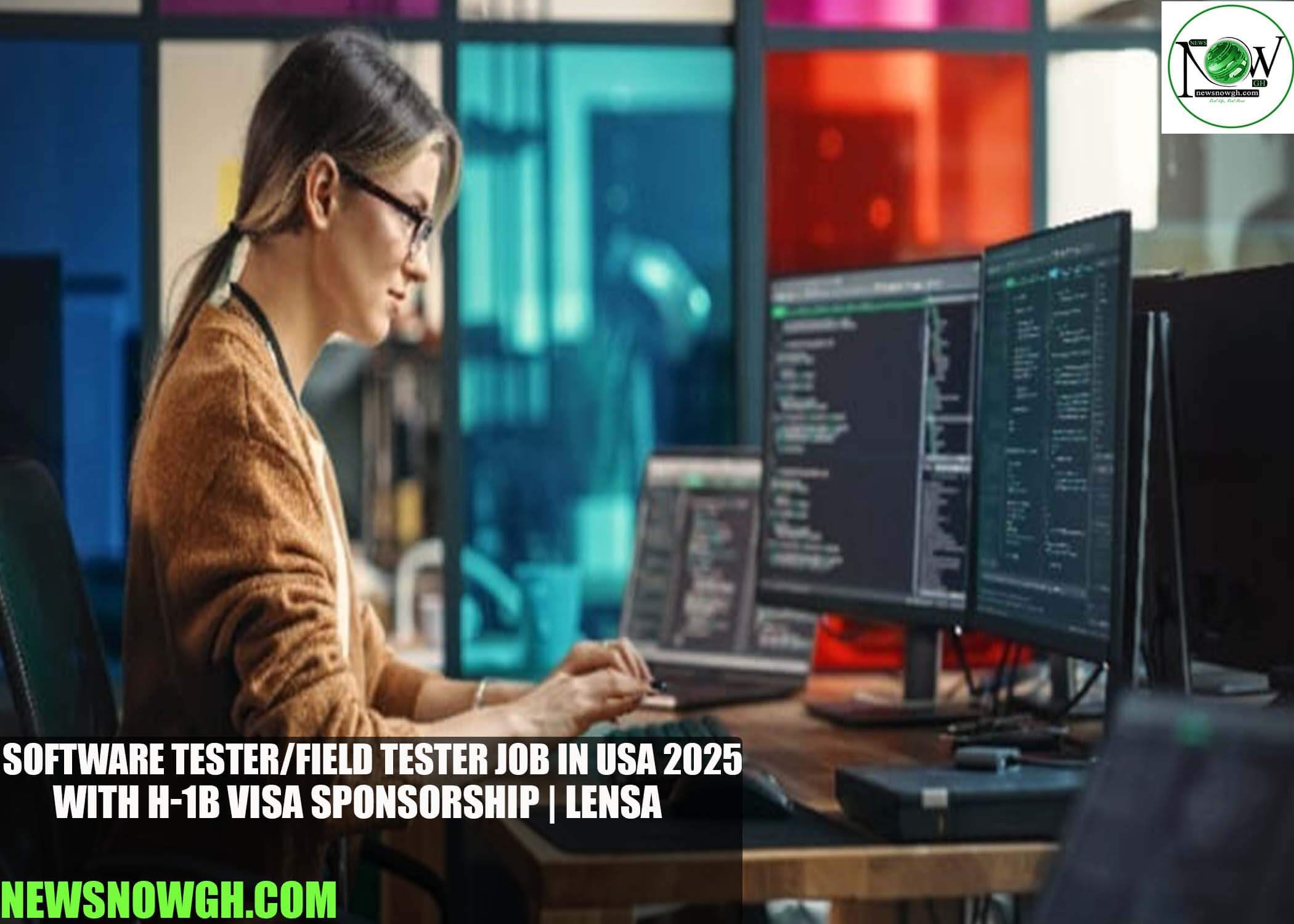 Software Tester/Field Tester Job in USA 2025 with H-1B Visa Sponsorship | Lensa