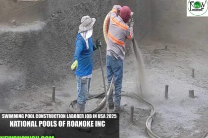 Swimming Pool Construction Laborer Job in USA 2025 | National Pools of Roanoke Inc