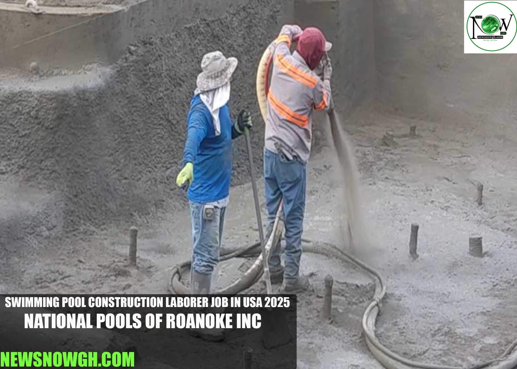 Swimming Pool Construction Laborer Job in USA 2025 | National Pools of Roanoke Inc