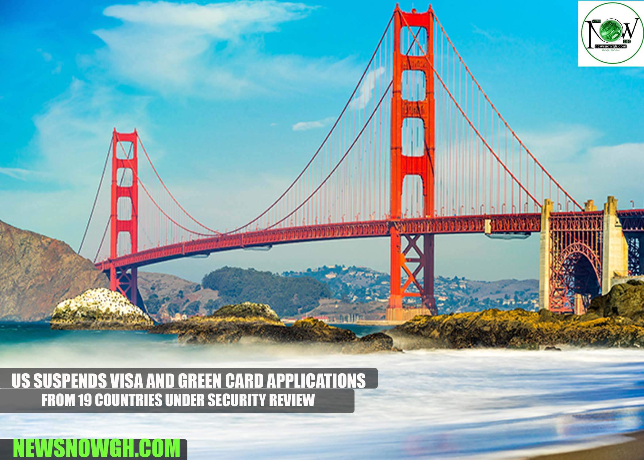 US Suspends Visa and Green Card Applications from 19 Countries Under Security Review