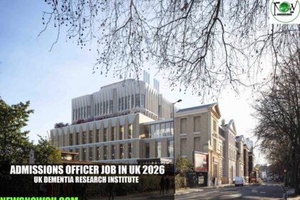 Admissions Officer Job in UK 2026 | UK Dementia Research Institute