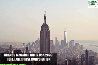 Branch Manager Job in USA 2026 | Hope Enterprise Corporation